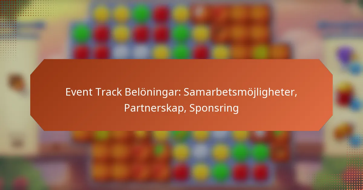 Event Track Belöningar: Samarbetsmöjligheter, Partnerskap, Sponsring