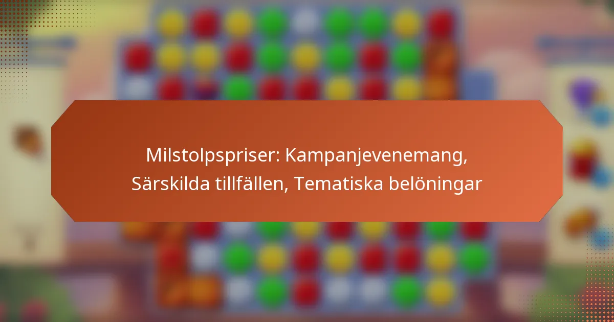Milstolpspriser: Kampanjevenemang, Särskilda tillfällen, Tematiska belöningar