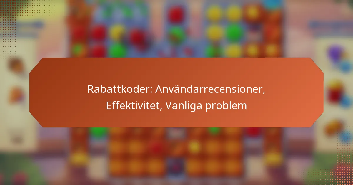 Rabattkoder: Användarrecensioner, Effektivitet, Vanliga problem