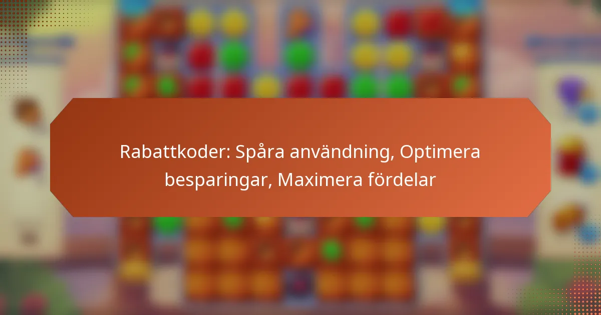 Rabattkoder: Spåra användning, Optimera besparingar, Maximera fördelar
