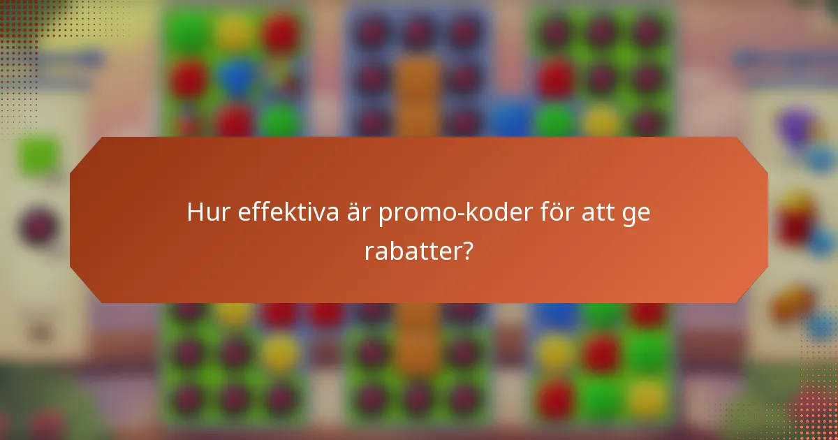 Hur effektiva är promo-koder för att ge rabatter?