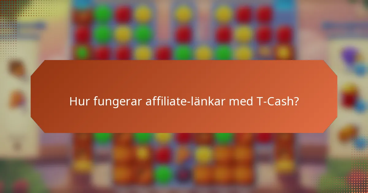 Hur fungerar affiliate-länkar med T-Cash?