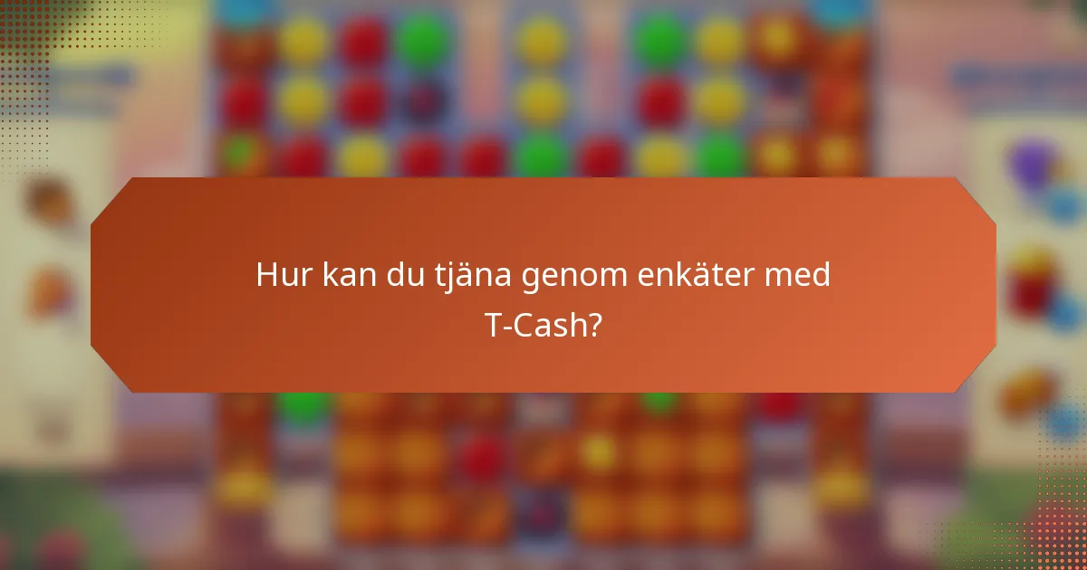 Hur kan du tjäna genom enkäter med T-Cash?