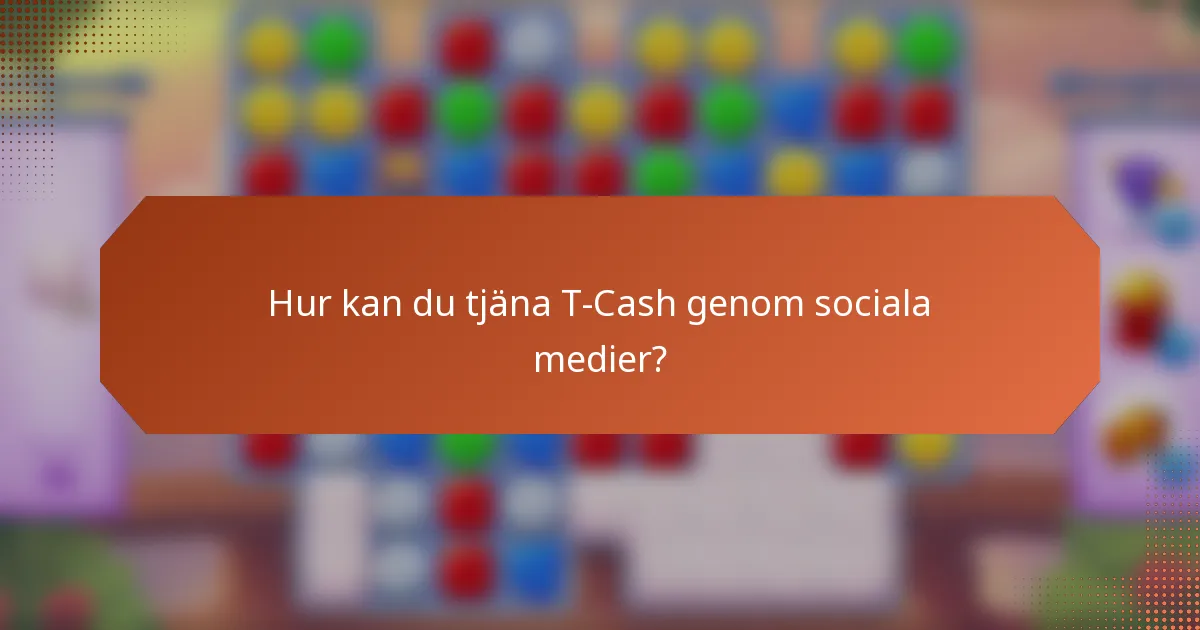 Hur kan du tjäna T-Cash genom sociala medier?