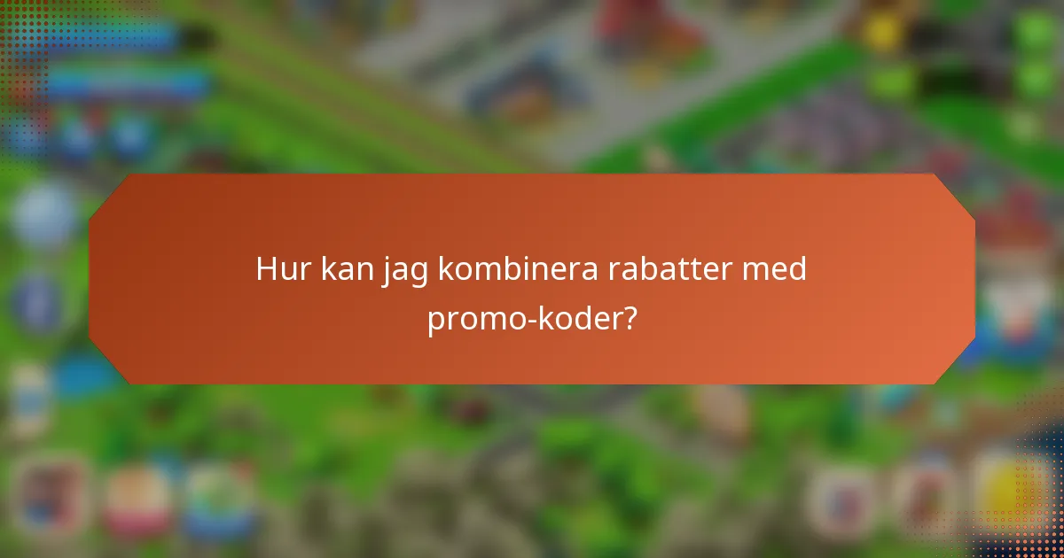 Hur kan jag kombinera rabatter med promo-koder?