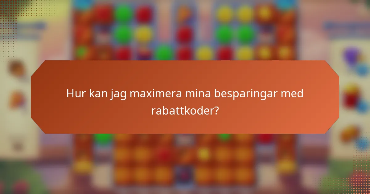 Hur kan jag maximera mina besparingar med rabattkoder?