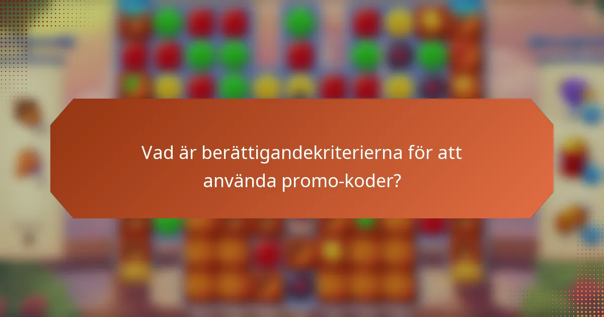 Vad är berättigandekriterierna för att använda promo-koder?