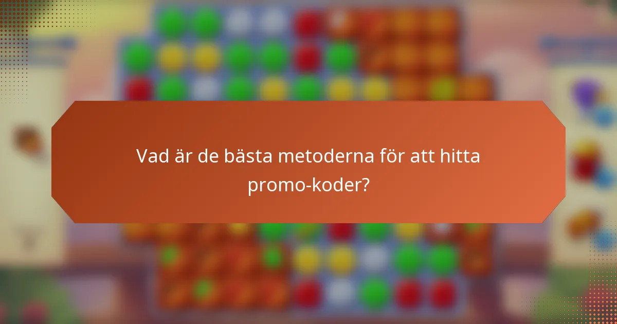 Vad är de bästa metoderna för att hitta promo-koder?