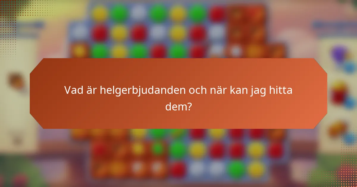 Vad är helgerbjudanden och när kan jag hitta dem?