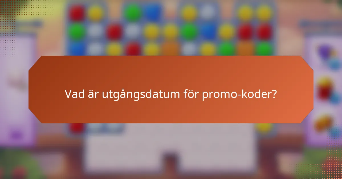 Vad är utgångsdatum för promo-koder?
