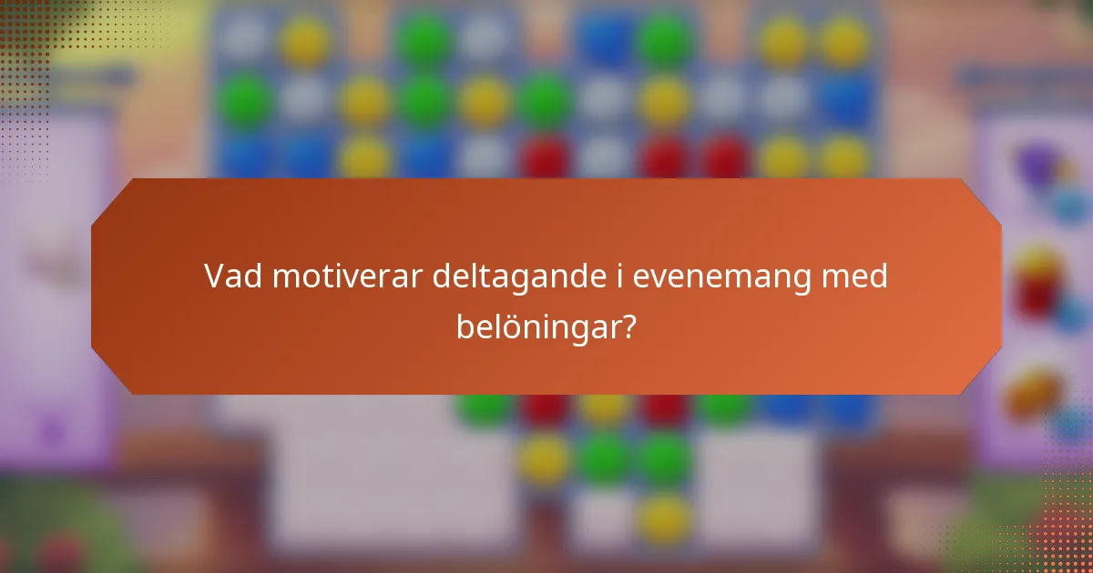 Vad motiverar deltagande i evenemang med belöningar?