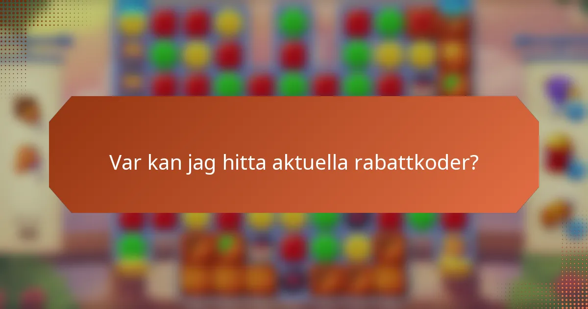 Var kan jag hitta aktuella rabattkoder?