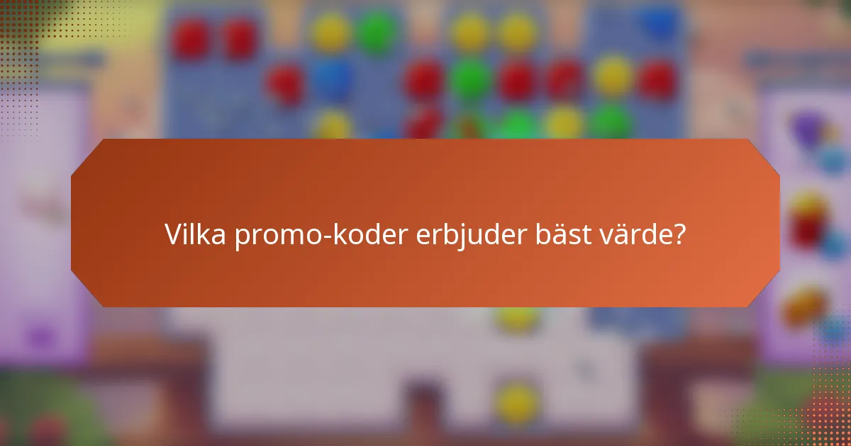 Vilka promo-koder erbjuder bäst värde?