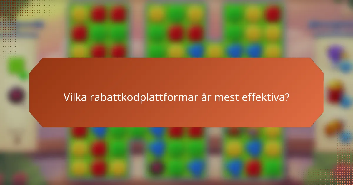 Vilka rabattkodplattformar är mest effektiva?