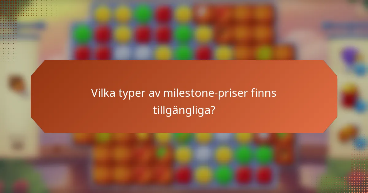 Vilka typer av milestone-priser finns tillgängliga?